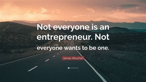 Everyone wants to believe that their product will be a massive success, . . Everyone wants to be an entrepreneur reddit